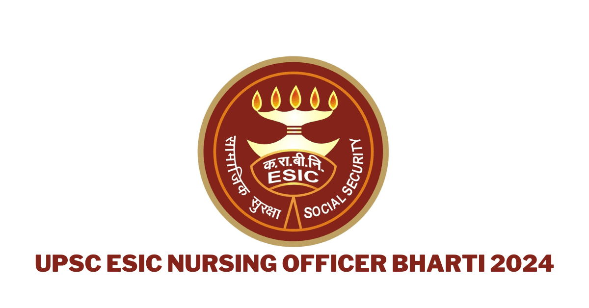 UPSC ESIC Nursing Officer Bharti